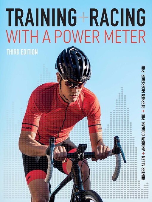 Title details for Training and Racing with a Power Meter by Hunter Allen - Available